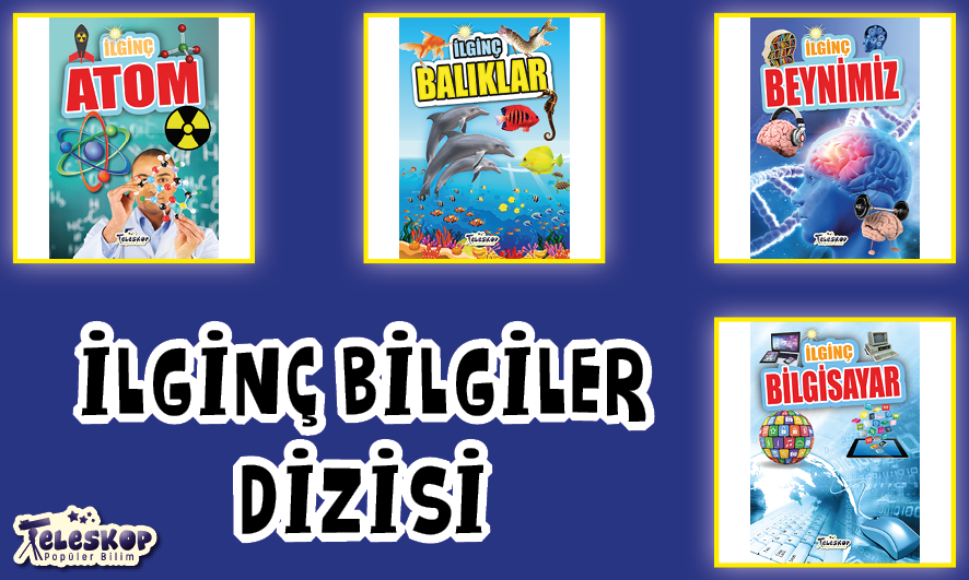 TELESKOP POPÜLER BİLİM YAYINLARI - Tel: 0216 387 00 59 - Faks: 0216 387 00 39 - Ferhatpaşa Mahallesi 23. Sokak No:57-59 Ataşehir - İstanbul - www.teleskoppopulerbilim.com - info@teleskoppopulerbilim.com - teleskoppopulerbilim@gmail.com